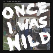 The Smith Street Band - Once I Was Wild (2025) [Hi-Res]