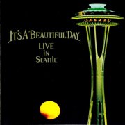 It's A Beautiful Day - Live in Seattle (2004)