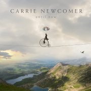 Carrie Newcomer - Until Now (2021)