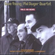 Dave Young and Phil Dwyer Quartet featuring Rob Piltch and Michel Lambert - Fables & Dreams (1993)