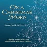 The Singers - Minnesota Choral Artists - On a Christmas Morn (Live) (2020)