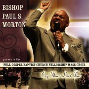 Bishop Paul S. Morton - Cry Your Last Tear (2008)