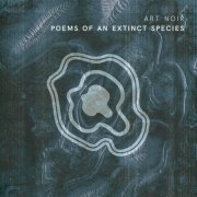 Art Noir - Poems Of An Extinct Species (2024)