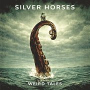 Silver Horses - Weird Tales (2026)