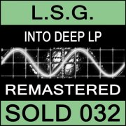 L.S.G. - Into Deep LP [Remastered] (2014)