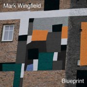 Mark Wingfield - Blue Print (2025)