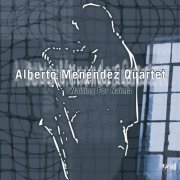 Alberto Menéndez Quartet - Waiting for Naima (2016) [Hi-Res]