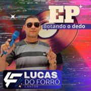 Lucas do Forró - Botando o Dedo (2026)