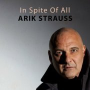 Arik Strauss - In Spite Of All (2023) Hi-Res