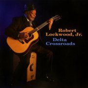 Robert Lockwood, Jr. - Delta Crossroads (2000/2018) [Hi-Res]