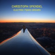 Christoph Spendel - Electric Piano Dreams (2013)