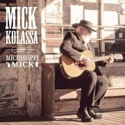 Mick Kolassa - Michissippi Mick (2014)