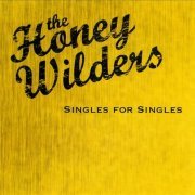 The Honey Wilders - Singles for Singles (2012)