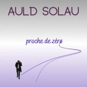 Auld Solau - Proche de zéro (2024) Hi-Res