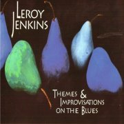 Leroy Jenkins - Themes & Improvisations On The Blues (1994)