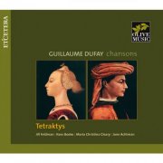 Tetraktys - Dufay: Chansons (2010)