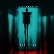 Tenderlash - Hold Still (2021)