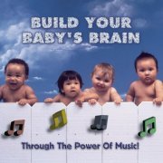 VA - Build Your Baby's Brain - Through the Power of Music (1998)