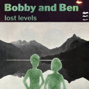 Bobby and Ben - Lost Levels (2024)