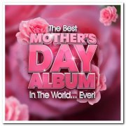 VA - The Best Mother's Day Album In The World...Ever! (2021)