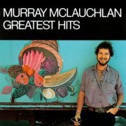 Murray McLauchlan - Greatest Hits (1972)