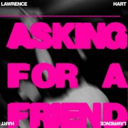 Lawrence Hart - ASKING FOR A FRIEND (2025)