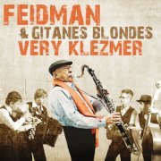 Giora Feidman & Gitanes Blondes - Very Klezmer (2012)