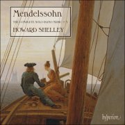 Howard Shelley - Mendelssohn: The Complete Solo Piano Music, Vol. 3 (2015) [Hi-Res]