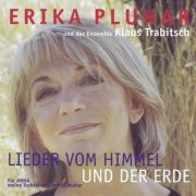 Erika Pluhar, Ensemble Klaus Trabitsch - Lieder vom Himmel und der Erde (2002/2022)