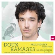 Paul Figuier, Les Bacchantes & Ronan Khalil - Doux Ramages (2025) [Hi-Res]