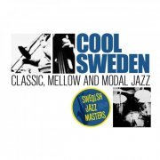 VA - Swedish Jazz Masters: Cool Sweden - Classic, Mellow and Modal Jazz (2013)