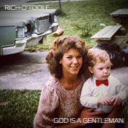 Rich O'Toole - God Is a Gentleman (2025)