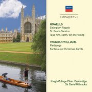 David Willcocks - Howells & Vaughan Williams: Choral Music (2014)