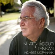 Khatchadour Tankian - Inchbes Moranank (2009)