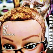 Charlie Barath - Just Me And My Friend(s) (2021)