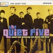 The Quiet Five - When The Morning Sun Dries The Dew (2005) CD-Rip