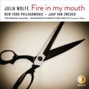 New York Philharmonic & Jaap van Zweden - Julia Wolfe: Fire in my mouth (2019) [Hi-Res]