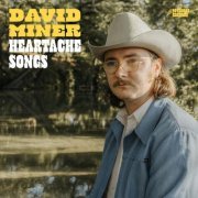 David Miner - Heartache Songs (2022) Hi Res