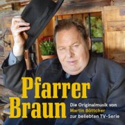 Martin Böttcher - Pfarrer Braun [Soundtracks] (2014)