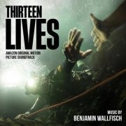 Benjamin Wallfisch - Thirteen Lives (Amazon Original Motion Picture Soundtrack) (2022) [Hi-Res]