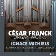 Ignace Michiels - Franck: Organ Works (2025) [Hi-Res]