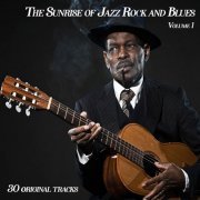 VA - The Sunrise of Jazz Rock and Blues,vol.1 - 30 Original Songs (2022)