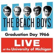 The Beach Boys - Graduation Day 1966: Live At The University Of Michigan (2016)