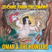 Omar And The Howlers - It Came From the Swamp (2025) [Hi-Res]