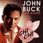 John Buck & The Blazers - Chi Chi (2008)
