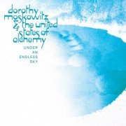 Dorothy Moskowitz & The United States of Alchemy - Under An Endless Sky (2023)