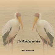 Bert Hillesheim - I'm Talking to You (2023)