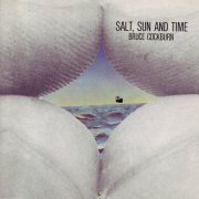 Bruce Cockburn - Salt, Sun And Time (1974)