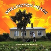 Wellington Heads - World Keep On Turning (2023) [Hi-Res]