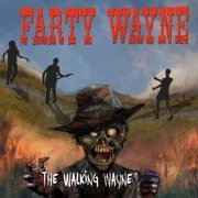 Farty Wayne - The Walking Wayne (2019)